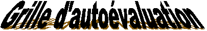 Grille d'auto�valuation